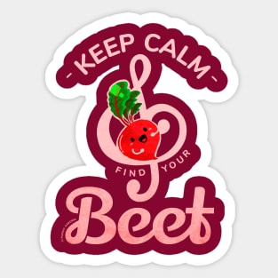 Keep Calm and Find Your Beet Sticker